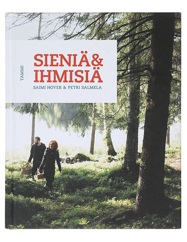 Sieniä & ihmisiä - Hoyer, Saimi - Tietokirjat ja oppaat - 10105640507 - 0