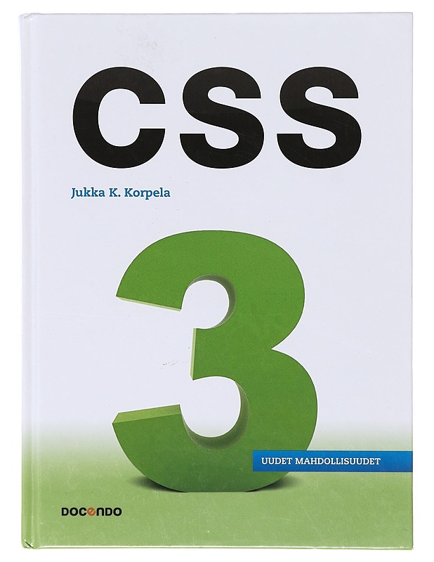 CSS3 : uudet mahdollisuudet - Korpela, Jukka - Tietokirjat ja oppaat - 10105640601 - 0