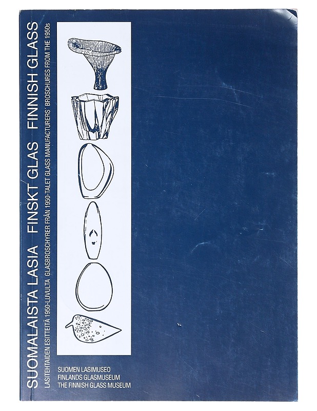 Suomalaista lasia : lasitehtaiden esitteitä 1950-luvulta = Finskt glas : glasbroschyrer från 1950-talet = Finnish glass : glass manufacturers' brochures from the 1950s - Wynne-Elli - Tietokirjat ja oppaat - 10105640627 - 0