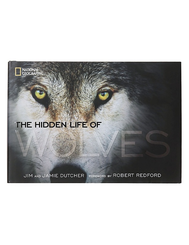 The Hidden Lives Of Wolves - Jim Dutcher, Jamie Dutcher - Tietokirjat ja oppaat - 10105640632 - 0