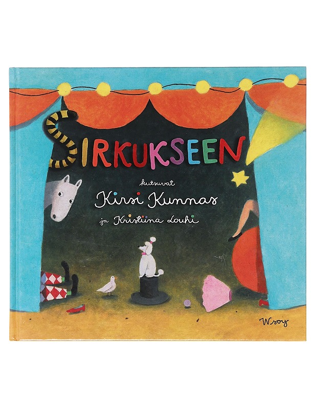 Sirkukseen! - Kunnas, Kirsi - Lastenkirjat - 10105640650 - 0