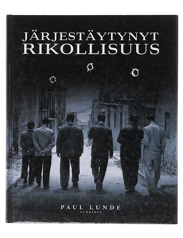 Järjestäytynyt rikollisuus - Lunde, Paul - Historiakirjat - 10105640672 - 0