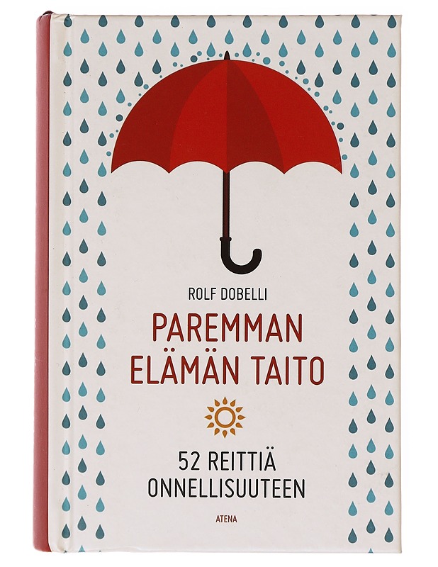 Paremman elämän taito / 52 reittiä onnellisuuteen - Dobelli, Rolf - Tietokirjat ja oppaat - 10105640703 - 0