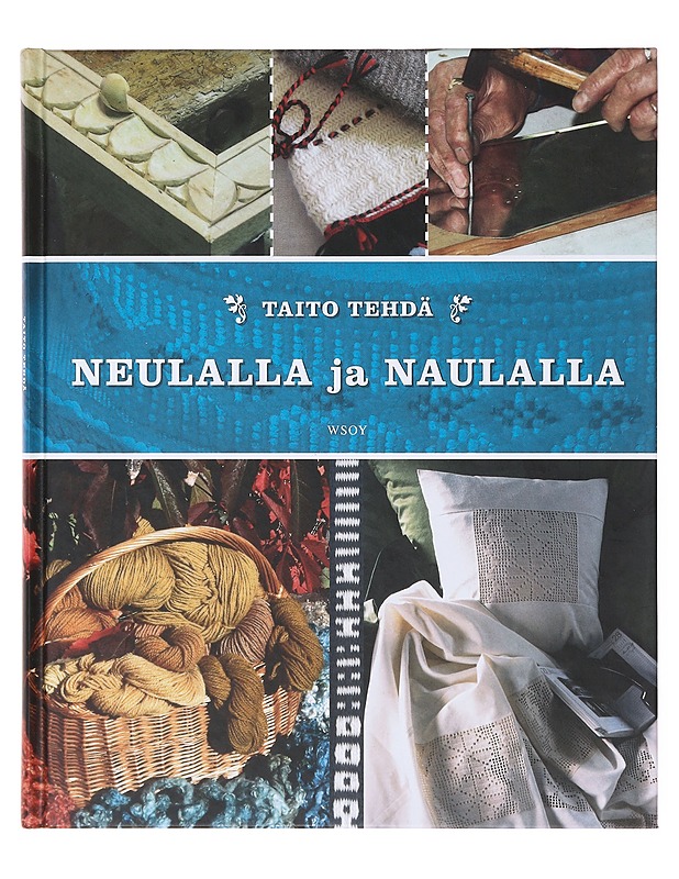 Taito tehdä neulalla ja naulalla - Opas, Hilkka - Tietokirjat ja oppaat - 10105640705 - 0