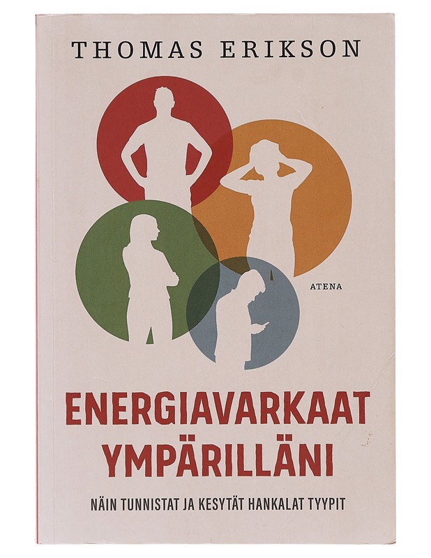 Energiavarkaat ympärilläni : näin tunnistat ja kesytät hankalat tyypit - Erikson, Thomas - Tietokirjat ja oppaat - 10105640749 - 0