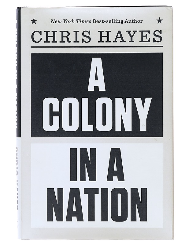 A Colony in a Nation - Chris Hayes - Tietokirjat ja oppaat - 10105640877 - 0