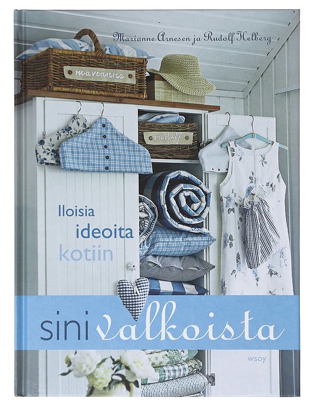 Sinivalkoista, ilosia ideoita kotiin - Marianne Arnesen - Käsityökirjat - 10105640922 - 0