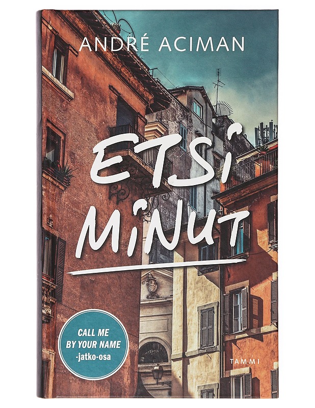 Etsi minut - Aciman, André - Romaanit ja novellit - 10105641118 - 0