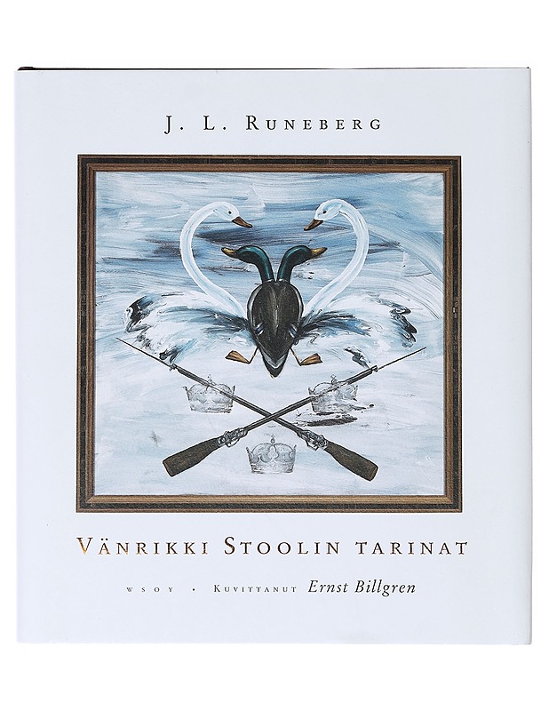 Vänrikki Stoolin tarinat - Runeberg, Johan Ludvig - Runot ja näytelmät - 10105641150 - 0