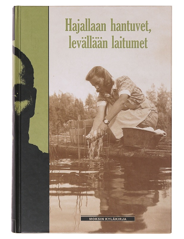 Hajallaan hantuvet, levällään laitumet : Moksin kyläkirja - Suomäki, Pekka - Historiakirjat - 10105641179 - 0