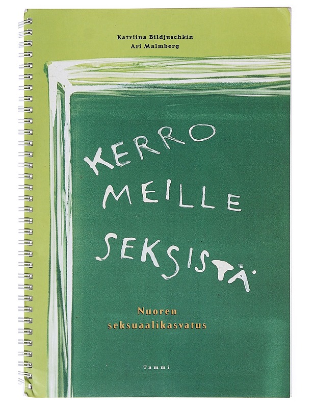 Kerro meille seksistä : nuoren seksuaalikasvatus - Bildjuschkin, Katriina - Tietokirjat ja oppaat - 10105641194 - 0