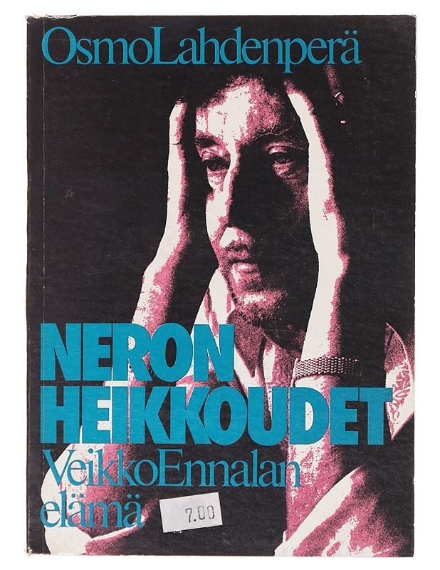 Neron heikkoudet : Veikko Ennalan elämä - Osmo Lahdenperä - Elämäkerrat ja muistelmat - 10105641216 - 0