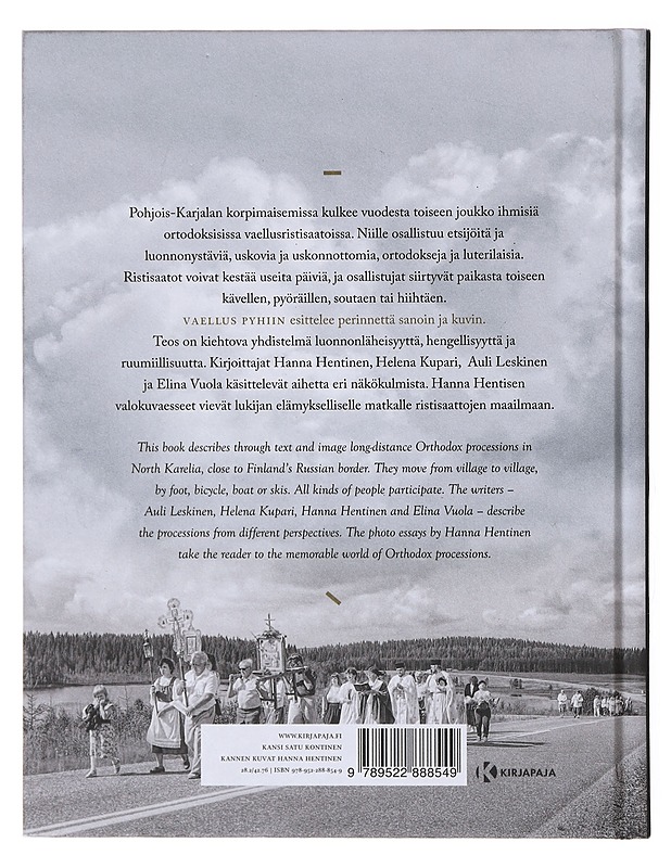 Vaellus pyhiin / ristisaattoja idän ja lännen rajalla = Sacred journeys : Orthodox processions in Eastern Finland - Kupari, Helena - Historiakirjat - 10105641234 - 1