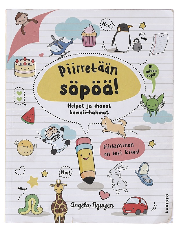 Piirretään söpöä! / helpot ja ihanat kawaii-hahmot - Nguyen, Angela - Lastenkirjat - 10105641252 - 0