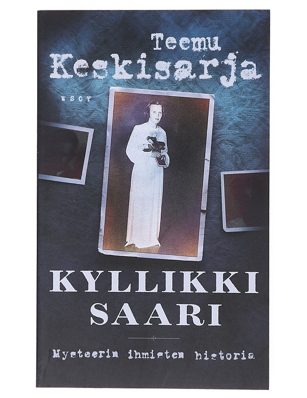 Kyllikki Saari : mysteerin ihmisten historia - Teemu Keskisarja - Elämäkerrat ja muistelmat - 10105641293 - 0