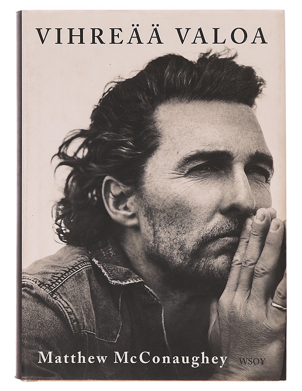 Vihreää valoa - McConaughey, Matthew - Elämäkerrat ja muistelmat - 10105641291 - 0