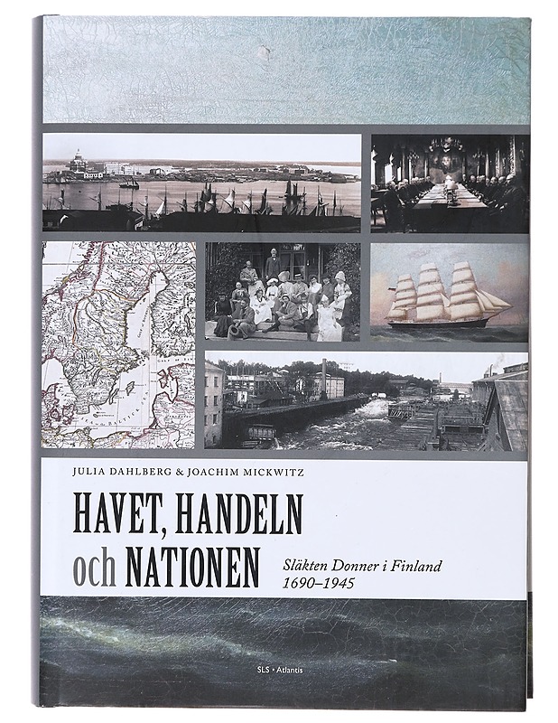 Havet, handeln och nationen / släkten Donner i Finland 1690-1945 - Dahlberg, Julia - Elämäkerrat ja muistelmat - 10105641297 - 0