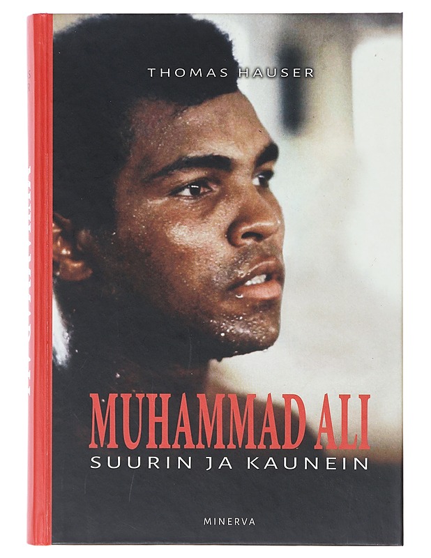 Muhammad Ali / suurin ja kaunein - Hauser, Thomas - Elämäkerrat ja muistelmat - 10105641309 - 0