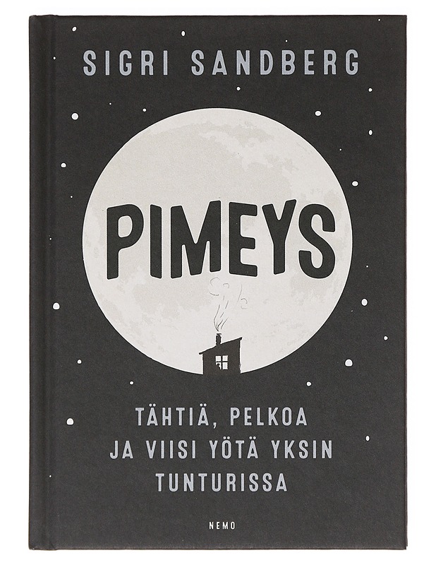 Pimeys / tähtiä, pelkoa ja viisi yötä yksin tunturissa - Sandberg, Sigri - Tietokirjat - 10105641317 - 0