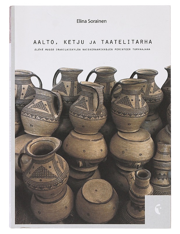 Aalto, ketju ja taatelitarha - Sorainen, Elina  - Tietokirjat - 10105641367 - 0