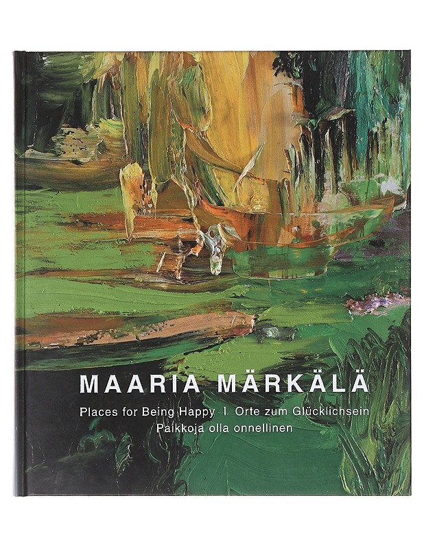 Places for Being Happy - Maaria Märkälä - Taide- ja kulttuurikirjat - 10105641425 - 0