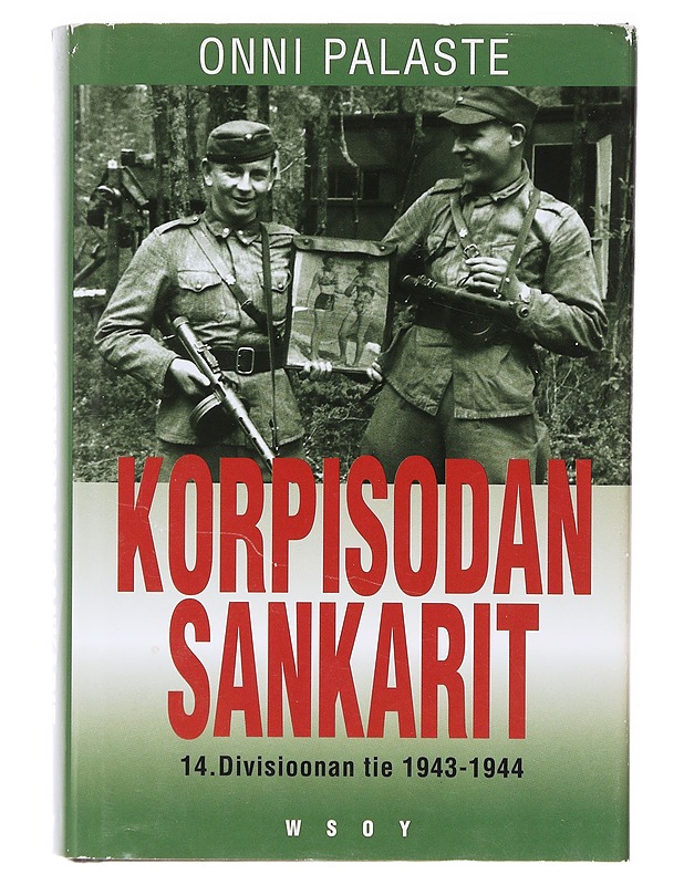 Korpisodan sankarit / 14. divisioonan tie 1943-1944 - Onni Palaste - Elämäkerrat ja muistelmat - 10105641456 - 0