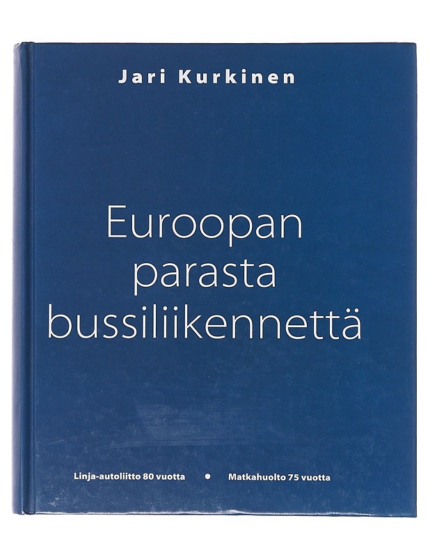 Euroopan parasta bussiliikennettä - Kurkinen , Jari - Tietokirjat - 10105641458 - 0