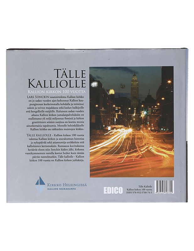 Tälle kalliolle : Kallion kirkon 100 vuotta - Korpela, Salla - Historiakirjat - 10105641498 - 1