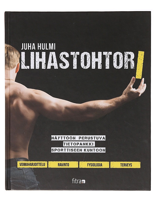 Lihastohtori - Hulmi, Juha - Tietokirjat ja oppaat - 10105641576 - 0
