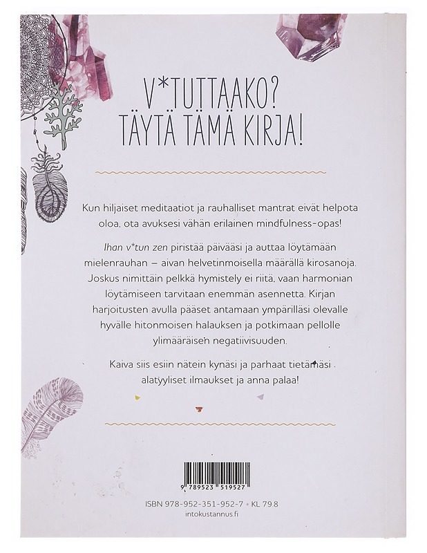 Ihan v*tun zen : Räävitön mindfullnes-kirja niille joita v*tuttaa - Sweeney, Monica - Tietokirjat ja oppaat - 10105641589 - 1