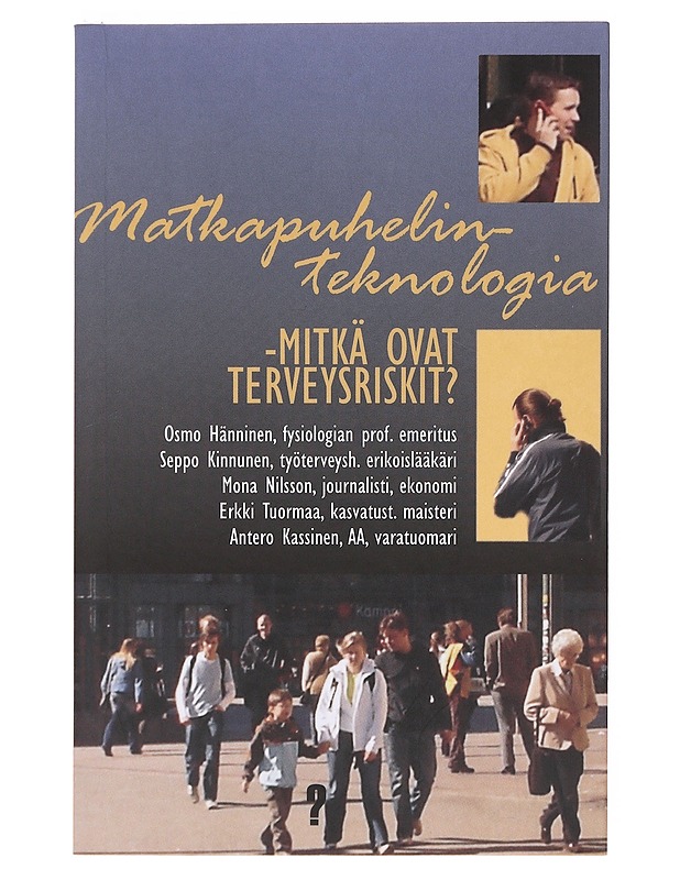 Matkapuhelinteknologia : mitkä ovat terveysriskit? - Hänninen, Osmo - Tietokirjat ja oppaat - 10105641592 - 0