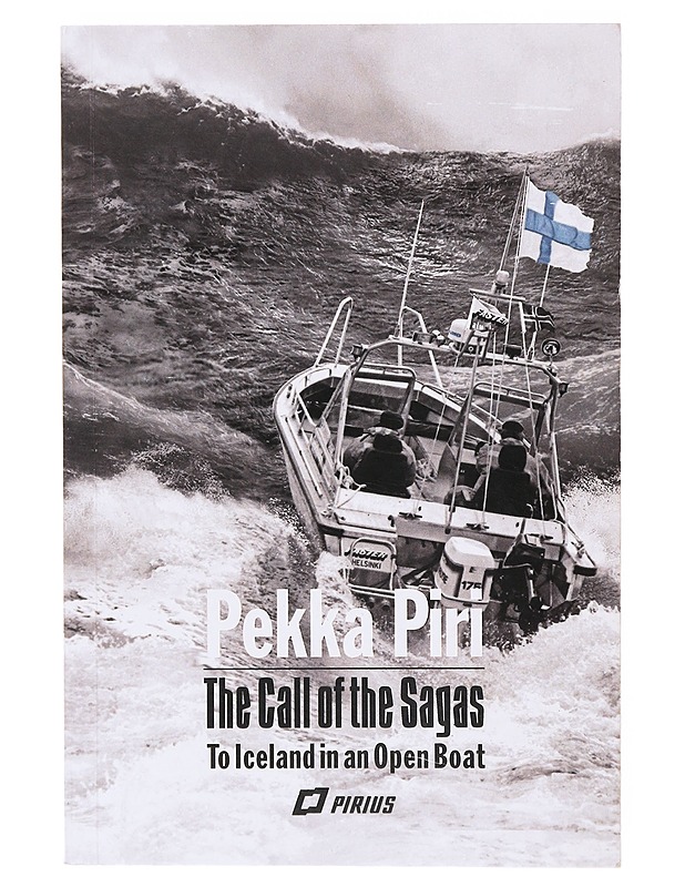 The call of the sagas : Finland to Iceland in an open boat - Piri, Pekka - Elämäkerrat ja muistelmat - 10105641597 - 0
