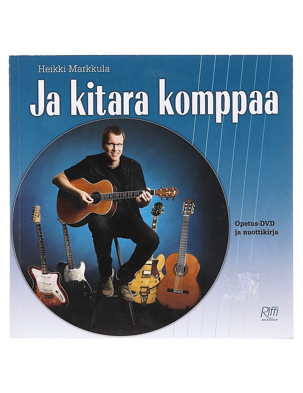 Ja kitara komppaa - Markkula, Heikki  - Musiikki- ja elokuvakirjat - 10105641622 - 0