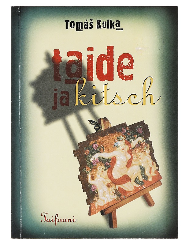 Taide ja kitsch - Kulka Tomás - Tietokirjat - 10105641696 - 0