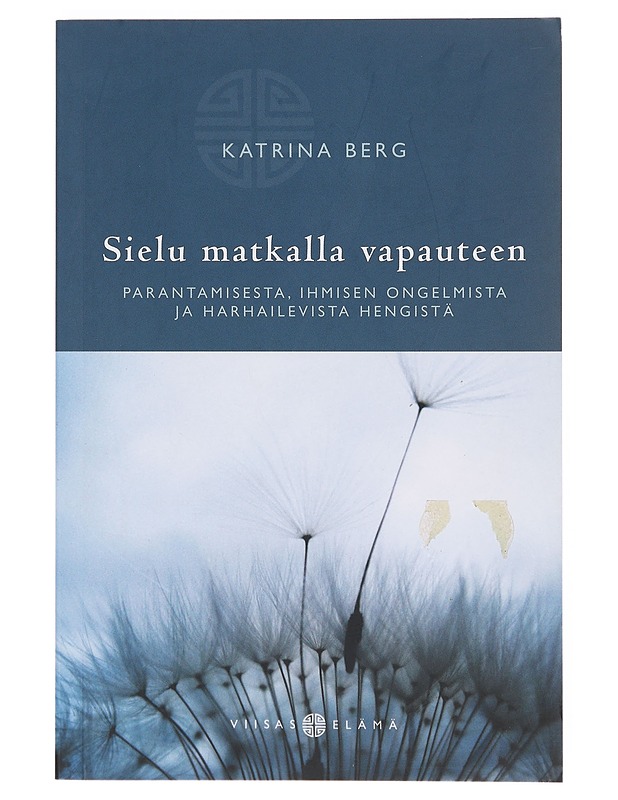 Sielu matkalla vapauteen / parantamisesta, ihmisen ongelmista ja harhailevista hengistä - Katrina Berg - Tietokirjat ja oppaat - 10105641760 - 0