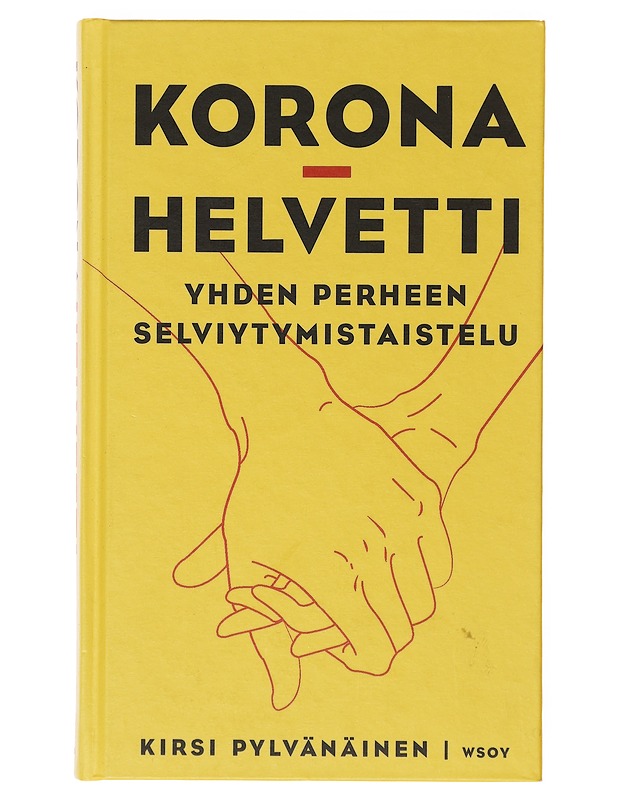 Koronahelvetti / yhden perheen selviytymistaistelu - Kirsi Pylvänäinen - Elämäkerrat ja muistelmat - 10105641766 - 0