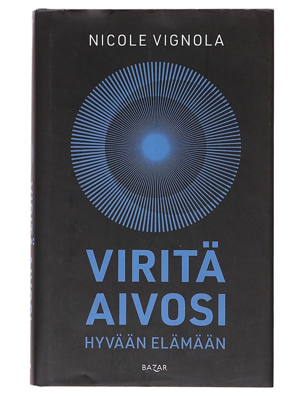 Viritä aivosi hyvään elämään - Vignola, Nicole - Tietokirjat ja oppaat - 10105641783 - 0