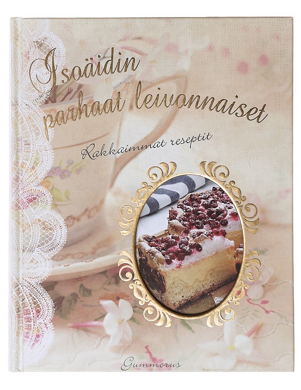 Isoäidin parhaat leivonnaiset / rakkaimmat reseptit - Steinbrecher, Juliane - Ruokakirjat - 10105641829 - 0
