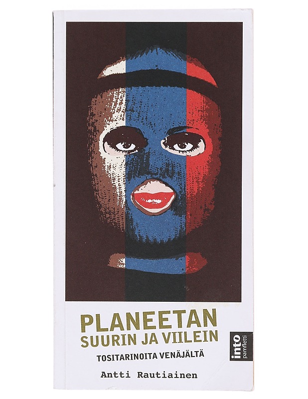 Planeetan suurin ja viilein / tositarinoita Venäjältä - Antti Rautiainen - Elämäkerrat ja muistelmat - 10105641827 - 0