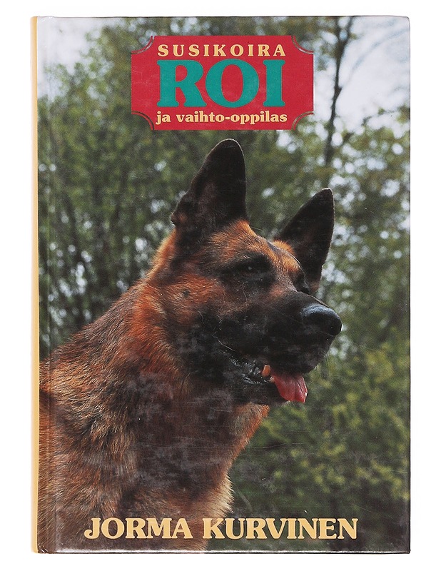 Susikoira Roi ja vaihto-oppilas - Jorma Kurvinen - Nuorten kirjat - 10105641885 - 0