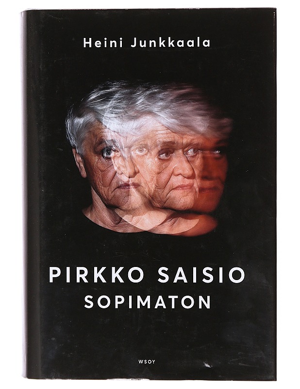 Pirkko Saisio : sopimaton : elämäkerta - Heini Junkkaala - Elämäkerrat ja muistelmat - 10105641889 - 0