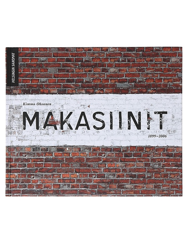 Makasiinit : 1899-2006 - Kimmo Oksanen - Historiakirjat - 10105641953 - 0