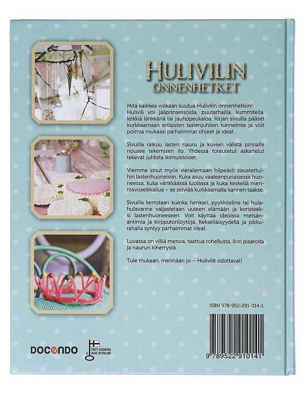 Hulivilin onnenhetket : juhlia & sisustusta lapsille - Pietiläinen, Ilona - Tietokirjat ja oppaat - 10105641985 - 1
