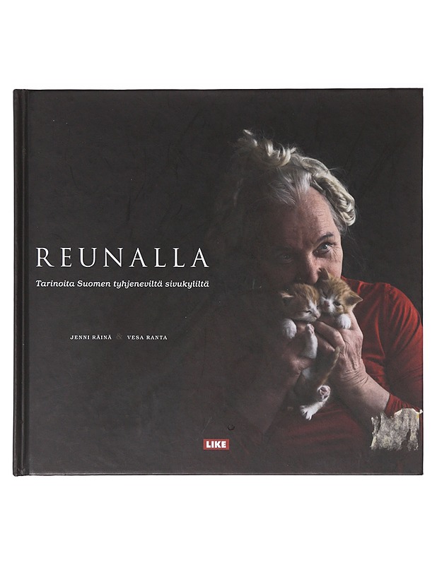 Reunalla / tarinoita Suomen tyhjeneviltä sivukyliltä - Räinä, Jenni - Elämäkerrat ja muistelmat - 10105641997 - 0