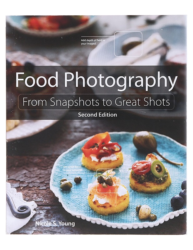 Food photography : from snapshots to great shots - Young, Nicole S. - Harrastekirjat - 10105642065 - 0