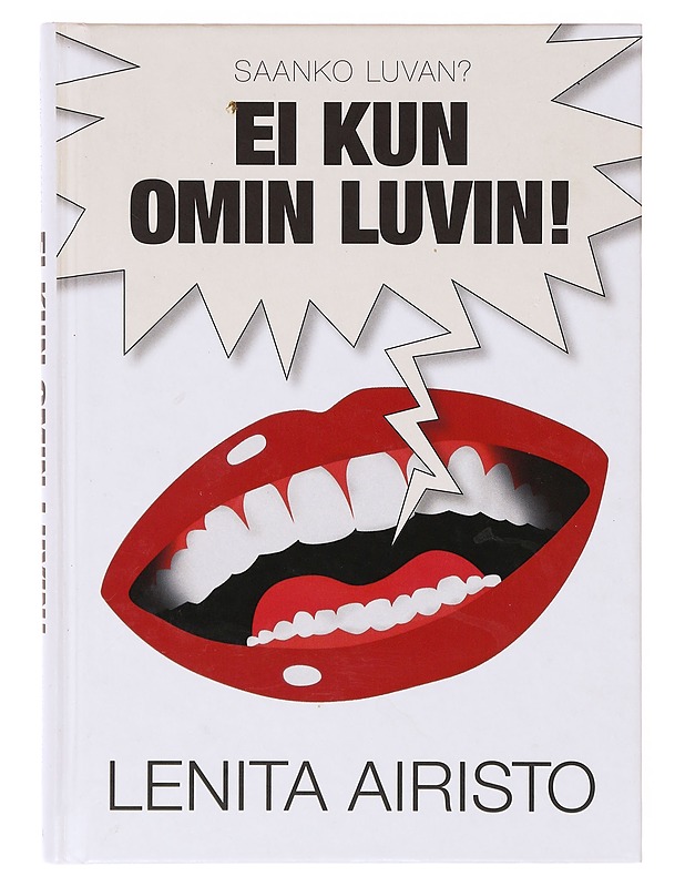 Saanko luvan? : ei kun omin luvin! - Lenita Airisto - Elämäkerrat ja muistelmat - 10105642093 - 0