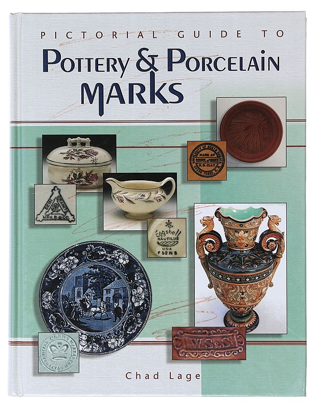 Pictorial Guide to Pottery&Porcelain marks - Chad Lage - Harrastekirjat - 10105642099 - 0