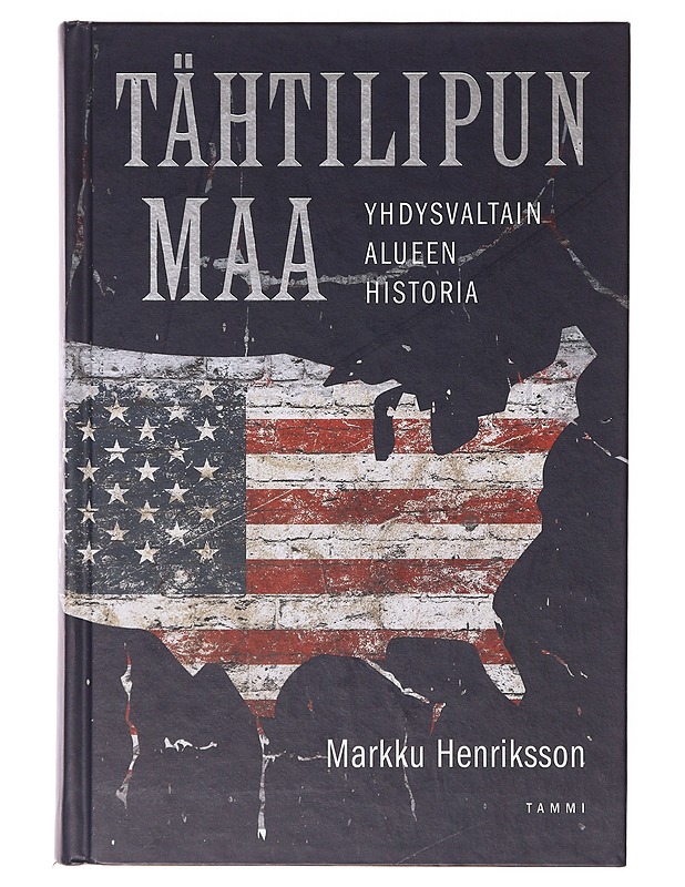 Tähtilipun maa : Yhdysvaltain alueen historia - Henriksson, Markku - Historiakirjat - 10105642113 - 0
