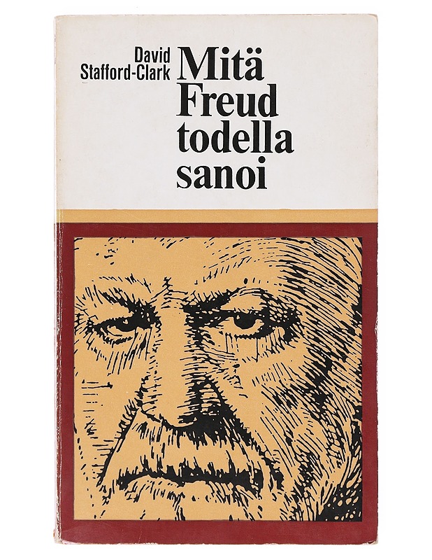 Mitä Freud todella sanoi - Stafford-Clark, David - Tietokirjat - 10105642115 - 0