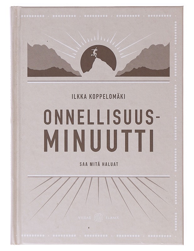 Onnellisuusminuutti / saa mitä haluat - Ilkka Koppelomäki - Tietokirjat ja oppaat - 10105642143 - 0